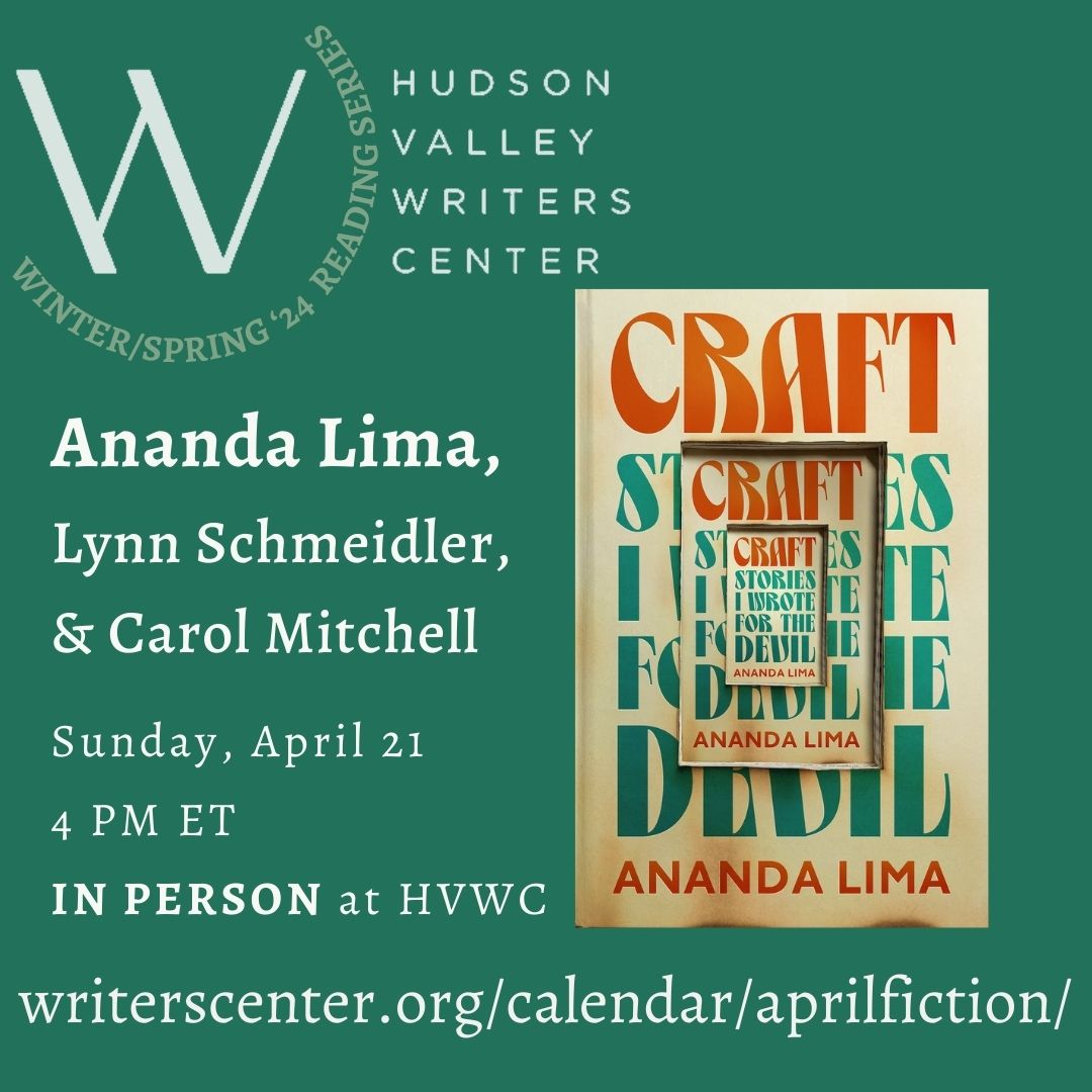 “Trippy, eerie, wry, and always profound.” —JOHN KEENE on @anandalima's Craft: Stories I Wrote for the Devil. Don't miss Ananda Lima reading with Lynn Schmeidler & Carol Mitchell on Sunday, April 21, 4 PM IN PERSON at HVWC in Sleepy Hollow, NY! writerscenter.org/calendar/april… #fiction