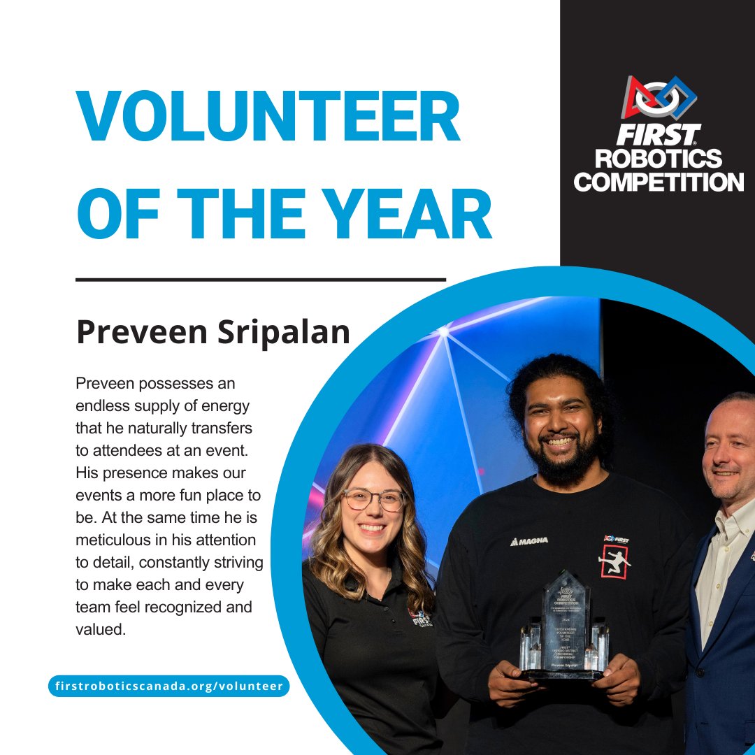 Today, as a part of National Volunteer Appreciation Week, we would like to recognize our Volunteers of the Year! FIRST Robotics Competition - Preveen Sripalan