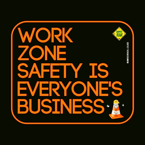 Road work is always in season; Stay alert, their lives are the reason. #WorkZone #NWZAW #goorange