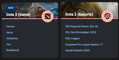 Following up on this, our Landing Page now have a separate card to split the Game Wiki (Fandom) and our already existing Esports wiki Finding the cover art for Esports were tricky one, we went from TI2024 > TI2023 > Our TI7 Aegis and finally ended up at the Golden TI2020