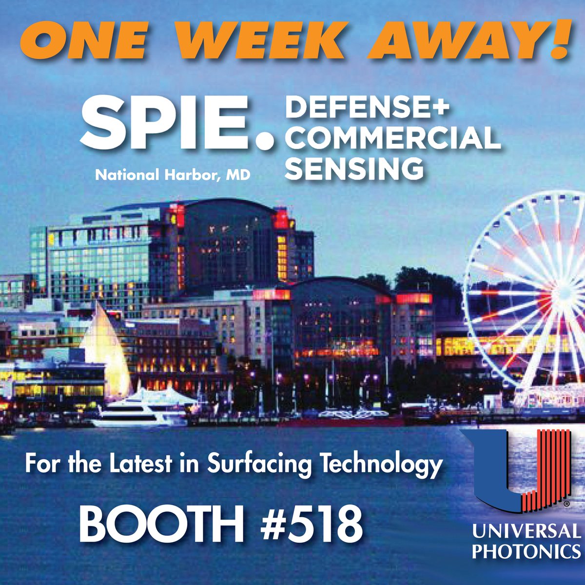 ONE week away from SPIE DCS in National Harbor, MD. Come visit us in booth 518!

#UniversalPhotonics #UPI #Photonics #Innovation #DCS #Tradeshow #PrecisionOptics #OpticsManufacturing #Technology #Optics #OpticalIndustry #OpticalTechnologie #Surfacing  #AskTheExpert #SPIE #SPIEDCS