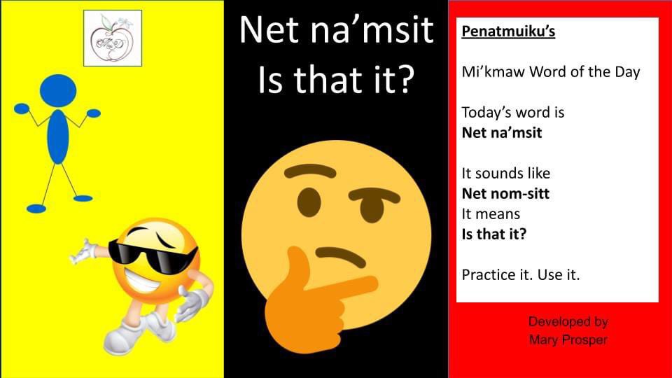 Net na'msit - Is that it?