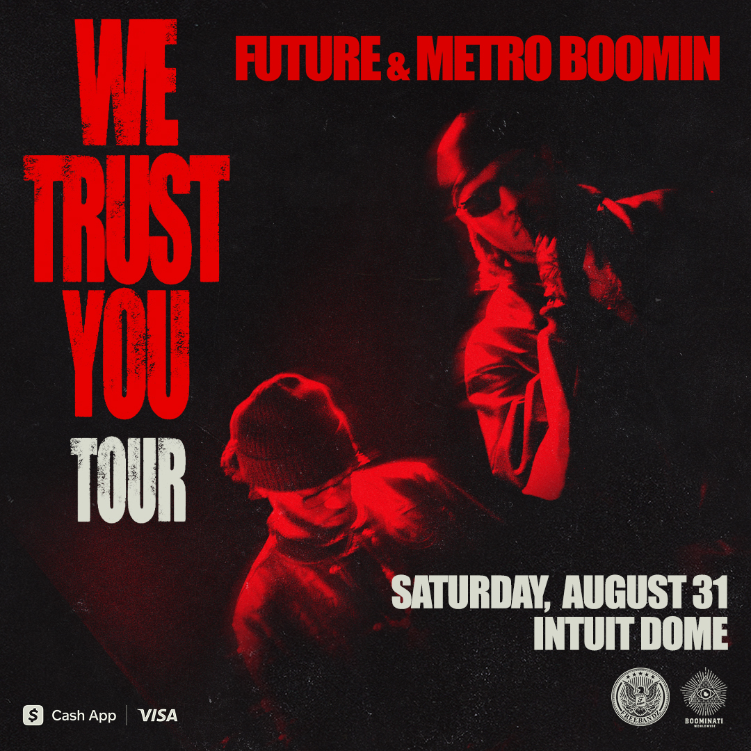 JUST ANNOUNCED: Future & Metro Boomin – We Trust You Tour comes to Intuit Dome on Saturday, August 31. Get tickets Friday, April 19 at 10AM PT at bit.ly/3Jrh1z7.