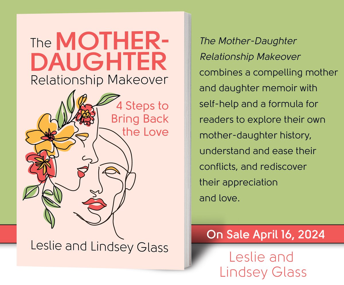 THE MOTHER-DAUGHTER RELATIONSHIP MAKEOVER by Leslie and Lindsey Glass is now available! bit.ly/43D4x0D #motherdaughter #MothersDay