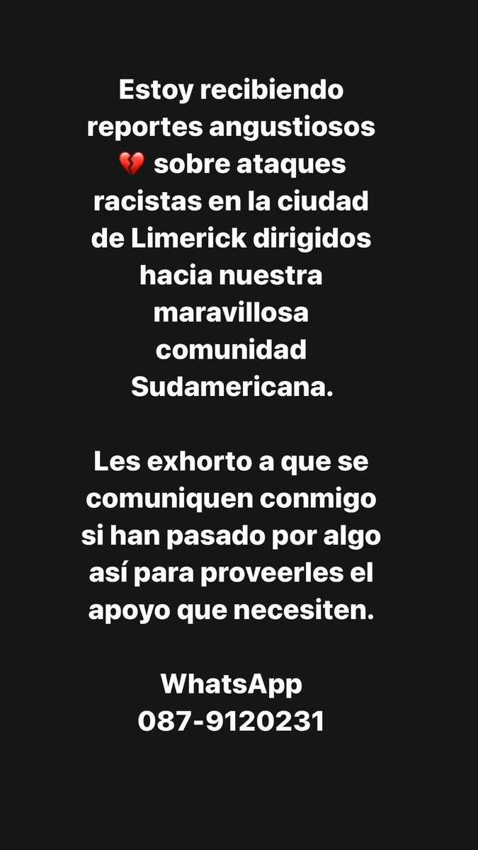 I am receiving heartbreaking 💔 stories of racist attacks in Limerick City with our lovely South American communities being specifically targeted. Please feel free to contact me if you have experienced anything like this and I can get you some support.