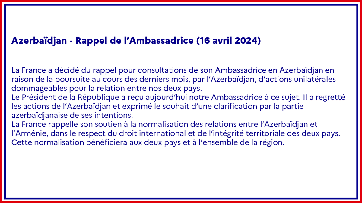 #Azerbaïdjan | La France a décidé du rappel pour consultation de son Ambassadrice en Azerbaïdjan en raison de la poursuite au cours des derniers mois, par l'Azerbaïdjan, d'actions unilatérales dommageables pour la relation entre nos deux pays. ➡️ fdip.fr/vfM3ijt6