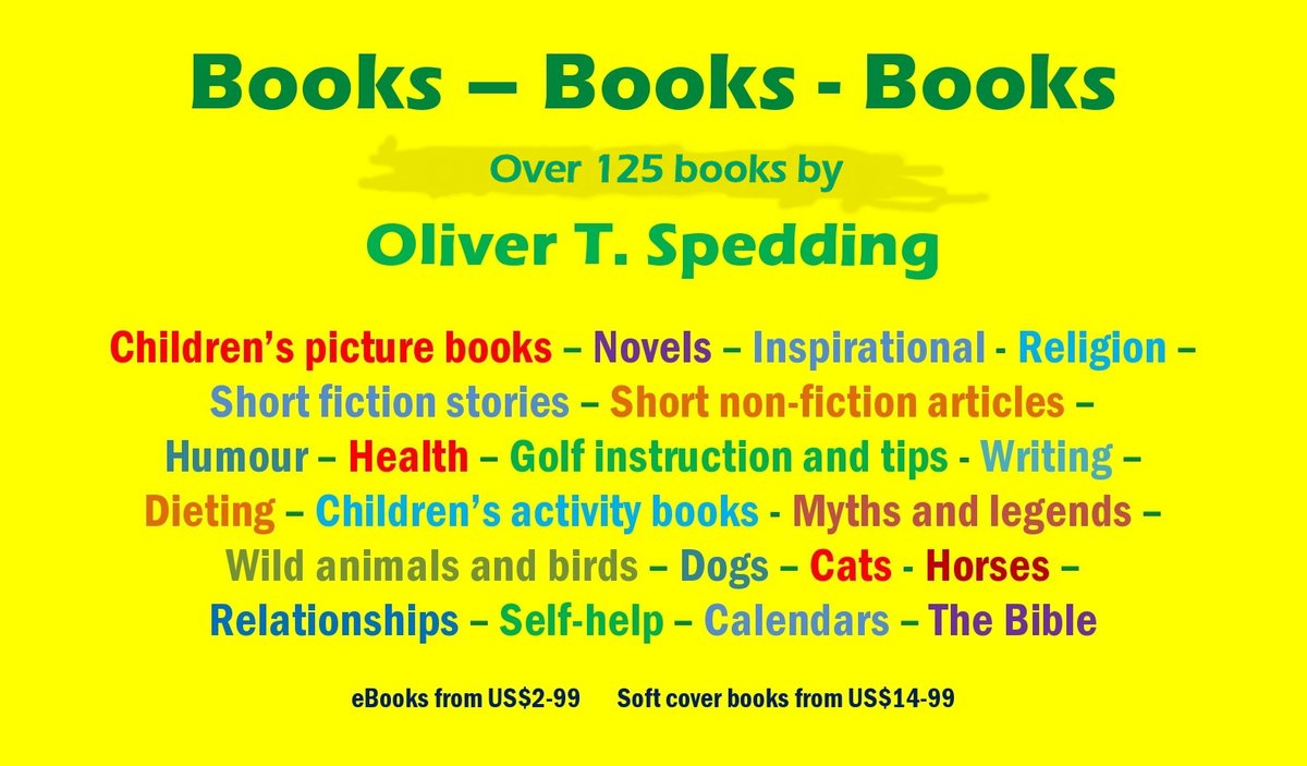 Books by Oliver T. Spedding – Over 125 books - fiction, non-fiction, children’s books, golf instruction, religion, self-help. Available at all major eBook retailers or your library via Books2read and Hoopla. Click on these links: amazon.com/-/e/B00J88UPLE… books2read.com/ap/RWQy18/Oliv…