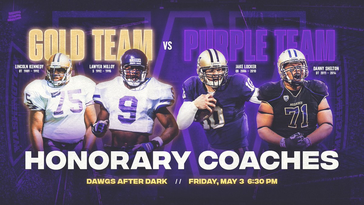 🗣️ Dawgs After Dark Spring Game Honorary Coaches: Gold Team: @LKennedy72 & @LawyerMilloy ⭐️ Purple Team: @Danny_Shelton55 & Jake Locker ☔️ See you Friday May 3rd 🗓️ #AllAboutTheW #BeAPro