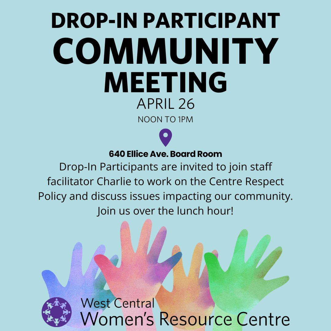 Join us on April 26th over the lunch hour for our Drop-In Participants' monthly meeting. We'll workshop our Centre respect policy while we discuss issues participants bring to the table.