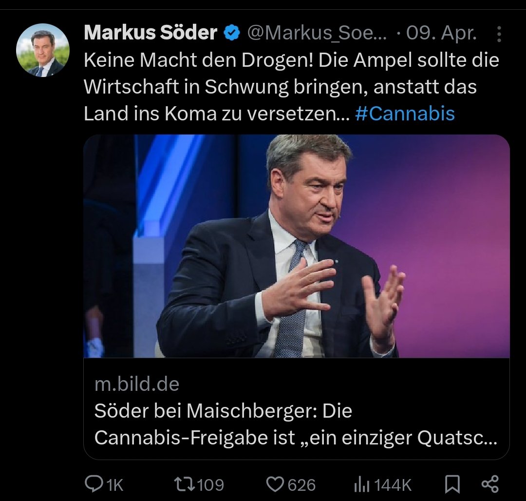 Konservative vor der Legalisierung: Es gibt sooo viele wichtigere Themen 😭

Markus Söder seit Cannabislegalisierung am 1.4 immer noch so: