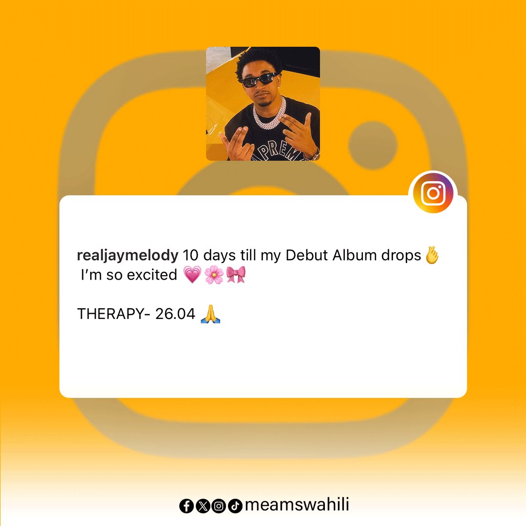 ✍️ <a href="/Realjaymelody/">Jaymelody</a>

“10 days till my Debut Album drops🫰
 I’m so excited 💗🌸🎀

THERAPY- 26.04 🙏”

#MeaMswahiliUPDATES
