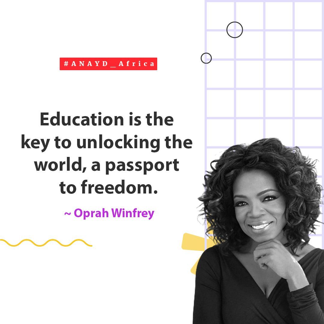 Education is the key to unlocking the world, a passport to freedom. - Oprah Winfrey #ANAYD_Africa