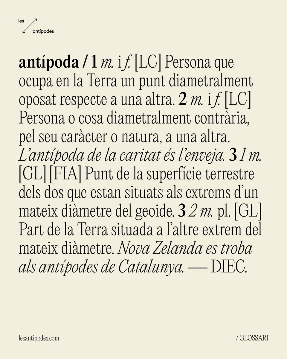 Καλώς ήρθατε στους αντίποδες! L’antípoda (d’ἀντίποδες, format de ‘contra’ i ‘peu’, o ‘amb els peus del revés’) és el lloc més distant d’un altre. S’utilitzen el masculí i el femení plurals, els/les antípodes, per anomenar les terres més pròximes l’antípoda. Ας αρχίσουμε.