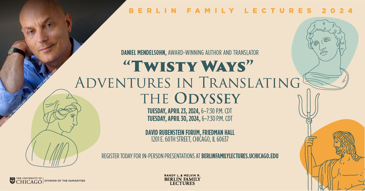 Next Week on Tuesday, April 23: Berlin Family Lecture 1: The Long and Winding Road: How the 'Odyssey' Happened. Register today! >> berlinfamilylectures.uchicago.edu