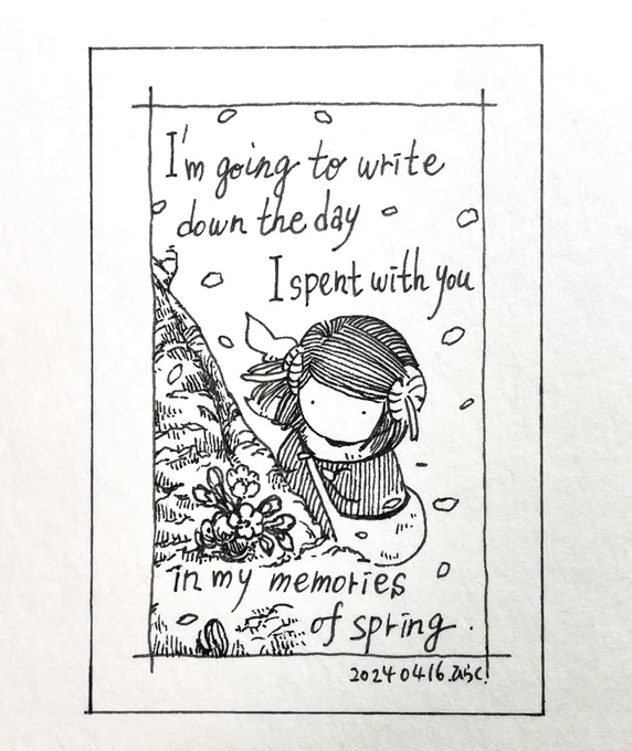 4/16:
あなたと過ごした一日を春の思い出に書き記します。

I'm going to write down the day I spent with you in my memories of spring.

 #Pavot  #ペン画 