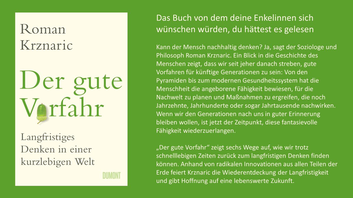 Delighted to discover how to say The Good Ancestor in German. New translation out today, Der gute Vorfahr: Langfristiges Denken in einer kurzlebigen Welt, published by @dumontverlag dumont-buchverlag.de/buch/roman-krz…