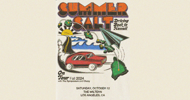 JUST ANNOUNCED! 🌈 @SummerSaltATX is Driving Back to Hawaii but stopping at The Wiltern to perform on October 12 with guests The Symposium and Chevy! 🌊 Pre Sale starts Wednesday 4/17 @ 10 AM. Use Code: RIFF 🌊 Tickets on sale Friday 4/19 @ 10 AM 🎟️ livemu.sc/4cRLpAx