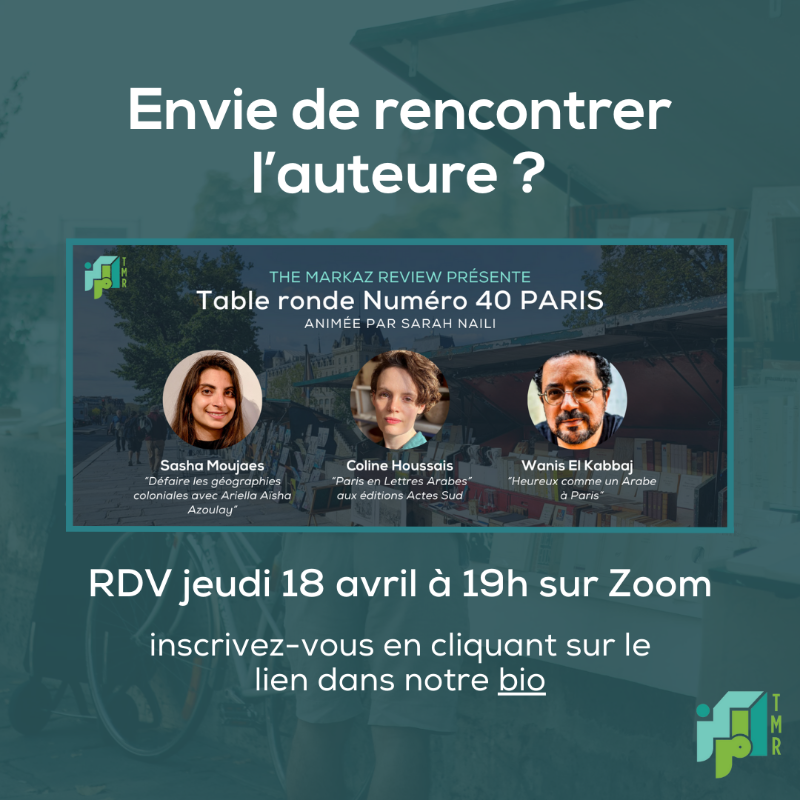 🗼 [TMR 40 - PARIS] Dans notre dernier numéro, Coline Houssais nous parle de son prochain ouvrage 'Paris en lettres arabes.' Envie de rencontrer l'auteure? Rejoignez-nous ce jeudi 18 avril sur Zoom à 19h : us02web.zoom.us/webinar/regist…