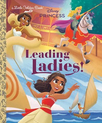 Disney Princess “Leading Ladies” Little Golden Book Cover Revealed: buff.ly/3Q8xCvt #littlegoldenbook #disneyprincess #disneybook