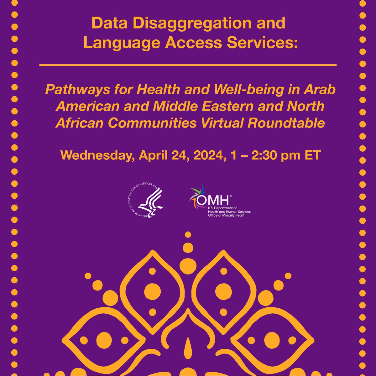 Announcing the last webinar in the #AAHM series: on Wednesday, April 24, from 1 – 2:30 PM ET, the Office of Minority Health (OMH) will host a virtual roundtable discussing opportunities for promoting health & addressing health disparities in Arab American and MENA communities.