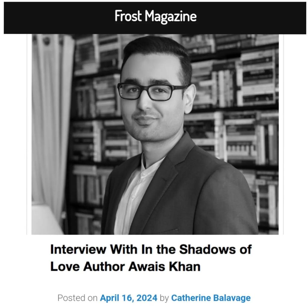I was interviewed by the wonderful Catherine Balavage for Frost Magazine. I talk about my upcoming novel IN THE SHADOWS OF LOVE (Pre-Order Now), my relationship with Lahore and everything in between. Read it here: frostmagazine.com/2024/04/interv… @Balavage