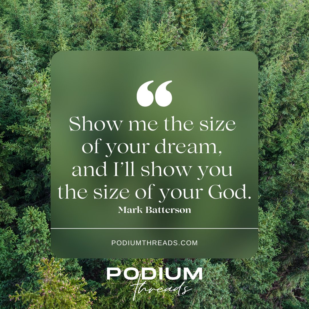 podiumthreads's tweet image. &quot;Show me the size of your dream, and I&apos;ll show you the size of your God&quot;
~ Mark Batterson

Your Sport - Your Faith - Your Voice

podiumthreads.com