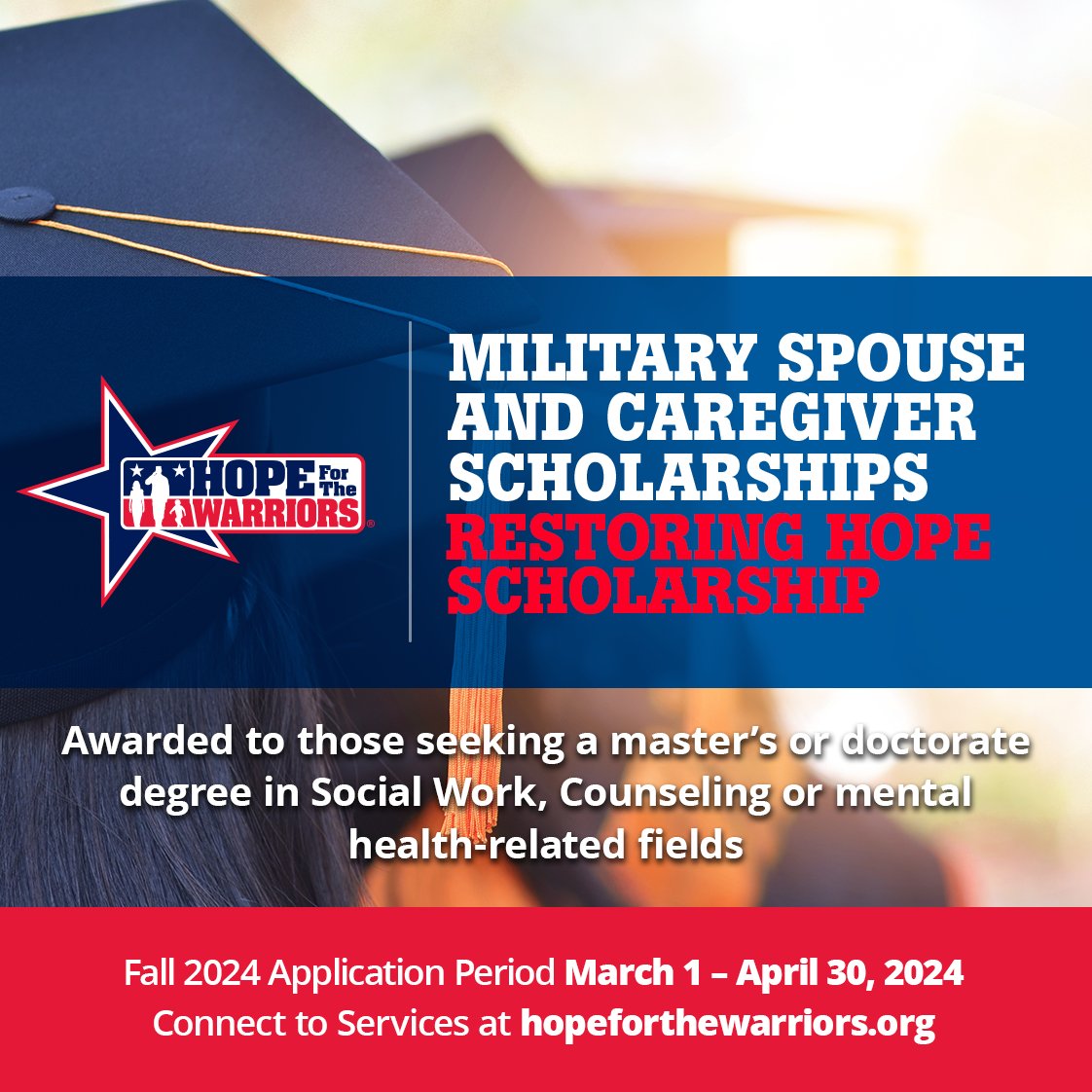 HOPE proudly supports those who wish to help fellow military families and their communities through the field of social work! To receive an application for the Restoring Hope Scholarship, connect to services at hopeforthewarriors.org.