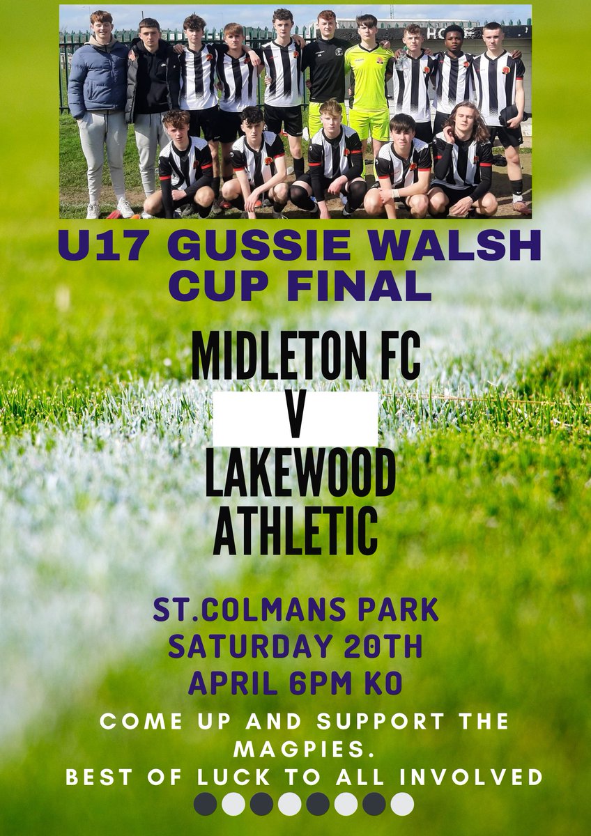 A big evening ahead on Saturday for our U17 squad who contest the Gussie Walsh Cup Final . Head down to Cobh and support the magpies . The very best of luck to all the players and management ⚽️