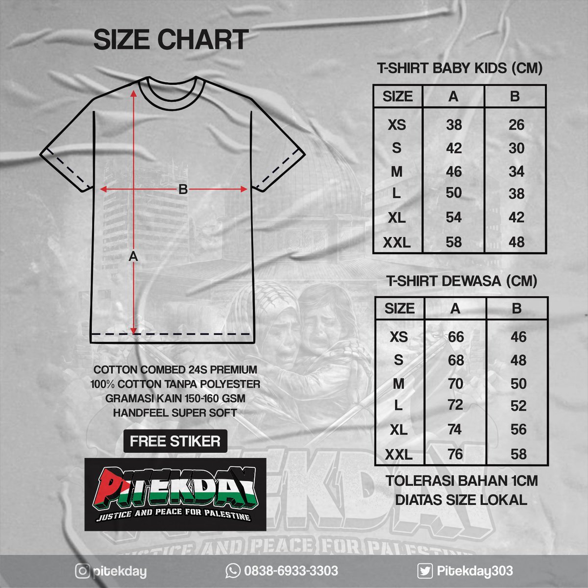 Pre Order Tshirt
_PITEKDAY_
Sebagian hasil penjualan PreOrder Tshirt ini akan dialokasikan ke dalam agenda pembuatan Mural dan juga tdk lupa kami donasikan utk saudara kita yg ada di PALESTINA. 

•Warna Hitam
•100%CottonCombed24s 
•Sablon Plastisol Raster
•Size YK
•Price120K