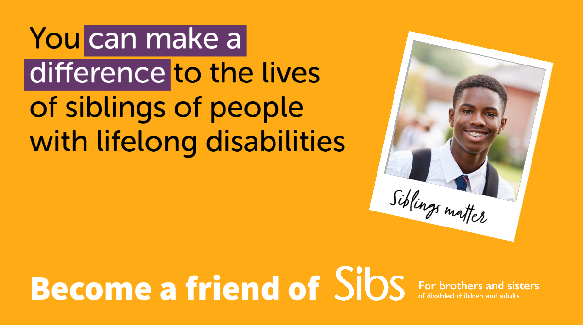 Can you help support our work with siblings of disabled people? Become a Friend of Sibs. To find out more, check out the link. sibs.org.uk/be-a-friend-of…