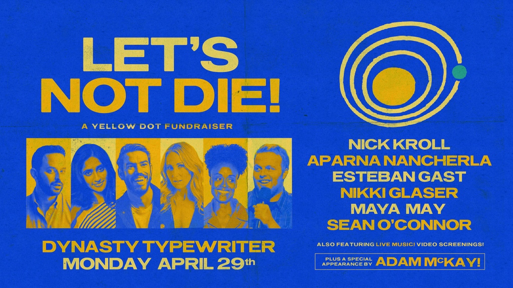 Let's Not Die! has a killer new lineup! @nickkroll! @aparnapkin! @EstebanGast! @NikkiGlaser! @mayaonstage! @seanoconnz! And Adam McKay! Monday April 29th @JoinTheDynasty. TICKETS : dynastytypewriter.com/events-calenda…