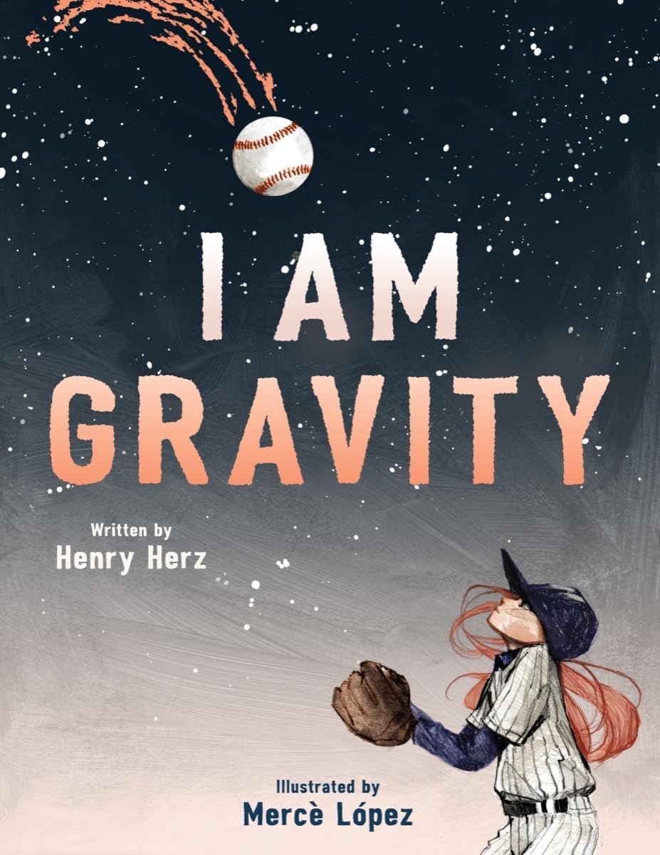 Happy book birthday to I AM GRAVITY by @HenryLHerz and Merce Lopez!