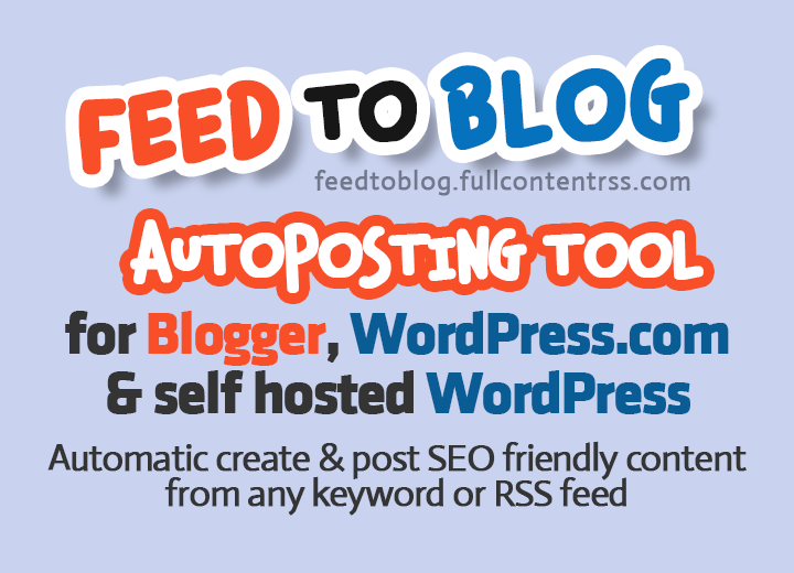 [Feed To Blog] Autoposting tool for Blogger, WordPressDotCom & self-hosted WordPress. Automatically creates, rewrites & posts content from any keywords or RSS feeds to your blogs feedtoblog.fullcontentrss.com 

#googleseo #contentmarketing #adsense