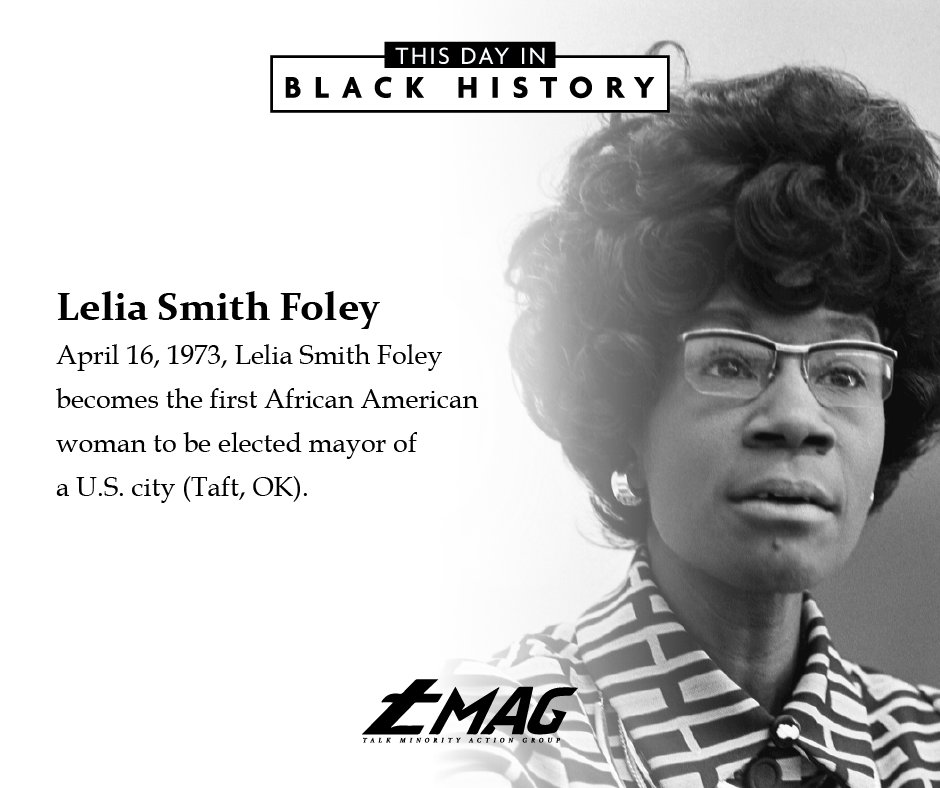 tmagpa20's tweet photo. On April 16, 1973, Lelia Smith Foley became the first African American woman elected mayor of a city in the United States (Taft, Oklahoma). https://t.co/lY4a3kmjXX