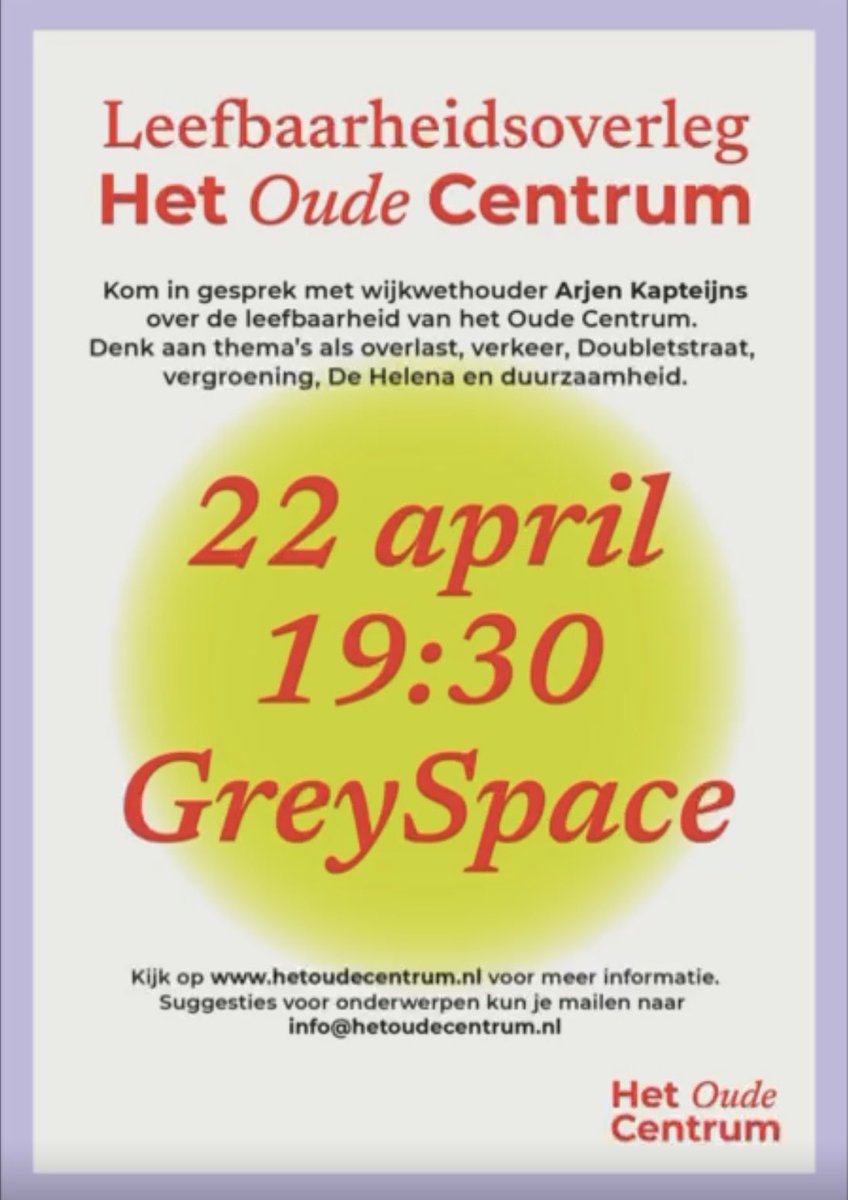 Maandag 22 april, GreySpace: Paviljoensgracht 20.
Ga in gesprek met wethouder Kapteijns en gemeente (politie, handhaving etc) over leefbaarheid in Het Oude Centrum.

Agenda: HvD plantsoen, toekomst De Helena, leefbaarheid rondom Doubletstraat. Daarnaast ruimte voor andere zaken.