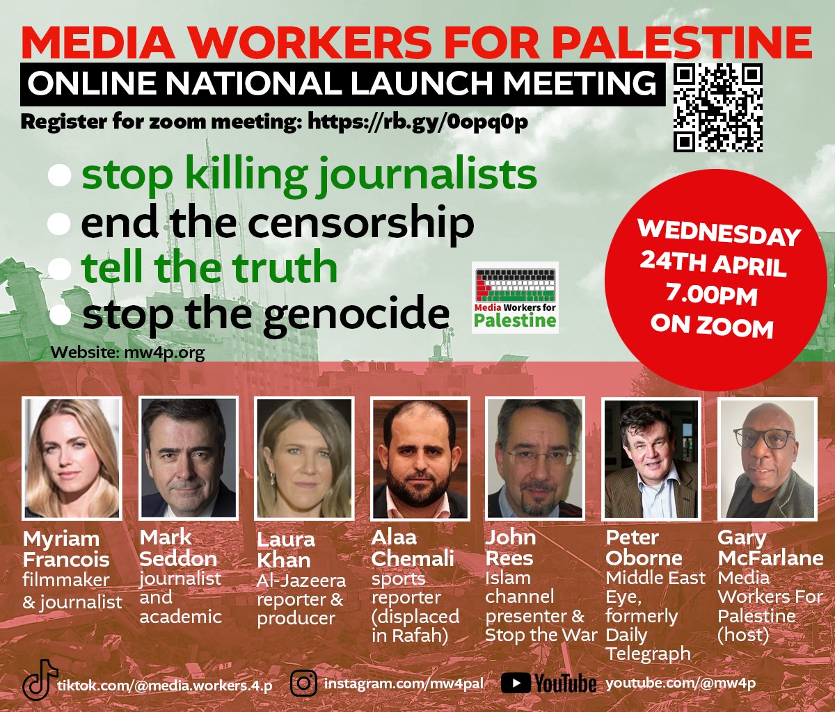Media Workers 4 Palestine Launch mtg on 24 April 7pm on Zoom – stop killing journalists #StopArmingIsrael #FreePalestine Register: rb.gy/0opq0p Speakers include: @MyriamFrancoisC @MarkSeddon1962 @LauraKhanNews @alaashamaly @JohnWRees @OborneTweets @STWuk @PSCupdates