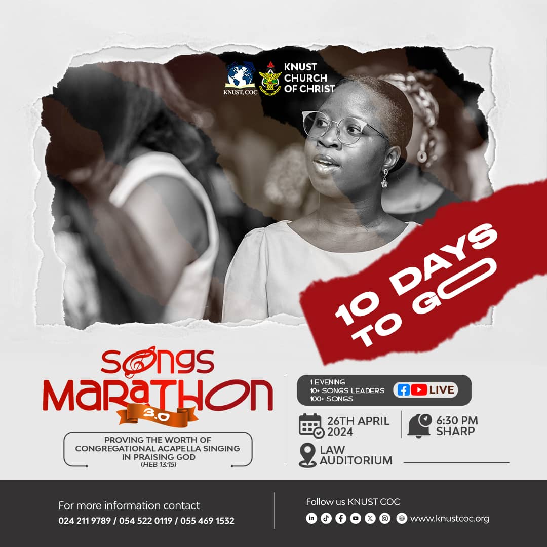 It's 10 days to our mega program Songs Marathon 3.0
Join us to prove the worth of congregational acapella singing in praising God at the Law Auditorium, on the 26th April 2024
#kcoc #songsmarathon3 #knustcoc #songsofpraise #acapella #ChurchOfChrist #singing #CongregationalSinging