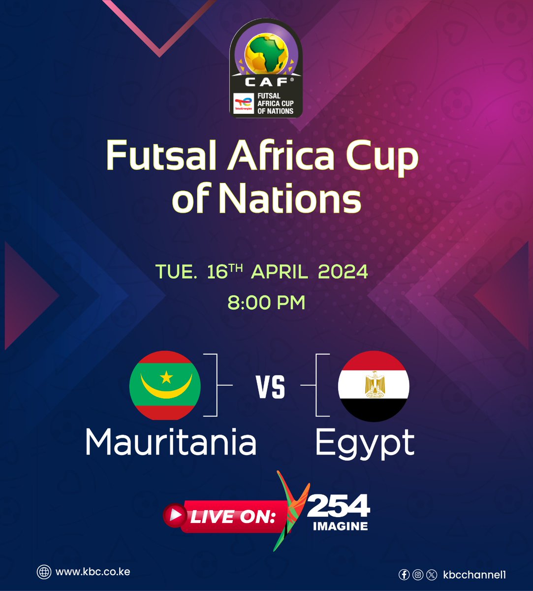 Futsal Africa Cup of Nations. LIVE ON Y254. Mauritania Vs Egypt 8:00PM. ^DA #KBCniYetu