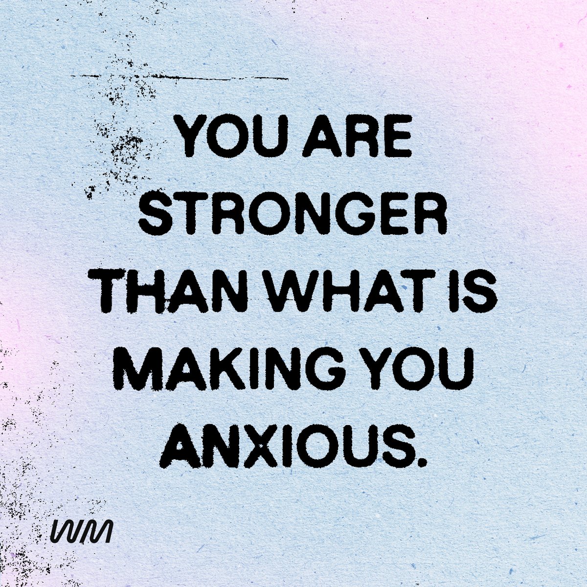 You are stronger than what is making you anxious.💙 #letswondermind