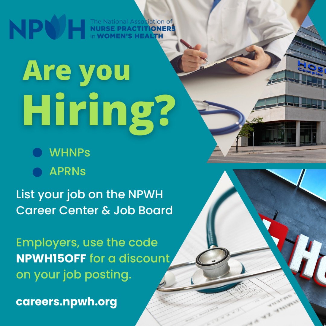 Are you looking to hire a WHNP or an APRN in women's and gender-related healthcare? NPWH has a Career Center & Job Board and is offering a $15 savings for all jobs posted. Visit careers.npwh.org and post your job today. #whnp #nursepractitioner #np #hospitals #obgyn