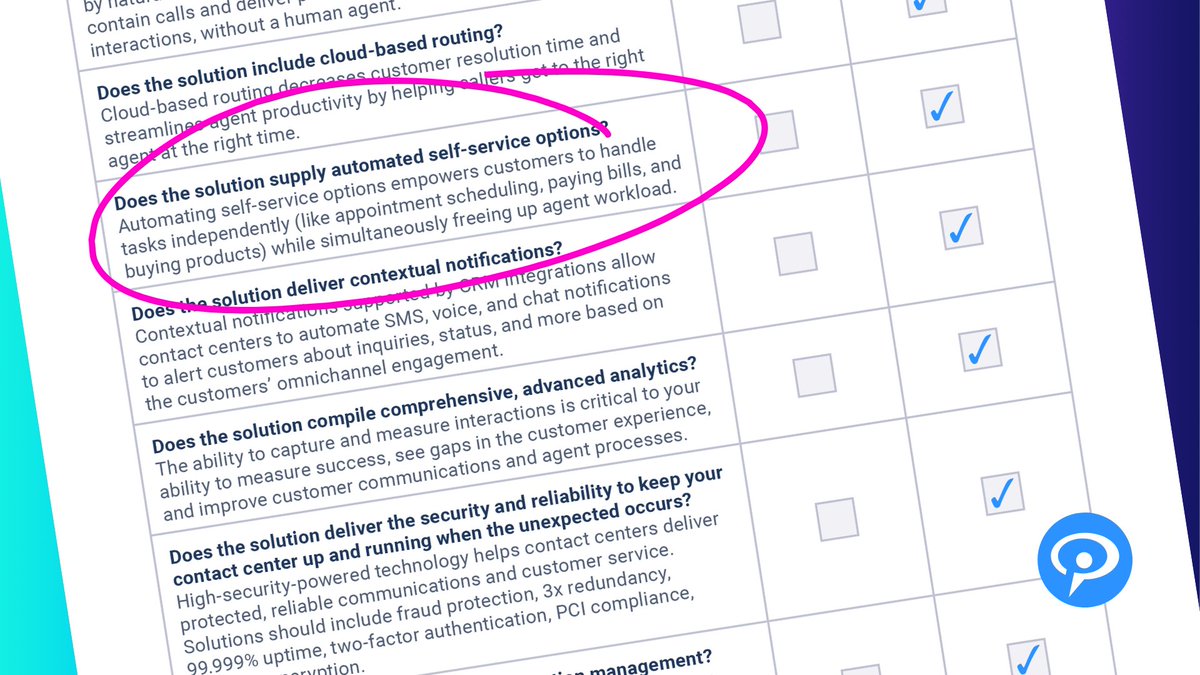 Automating self-service options empowers customers to handle tasks independently (like appointment scheduling, paying bills, and buying products) while simultaneously freeing up agent workload. Selecting the right provider is critical to your success. Use the following