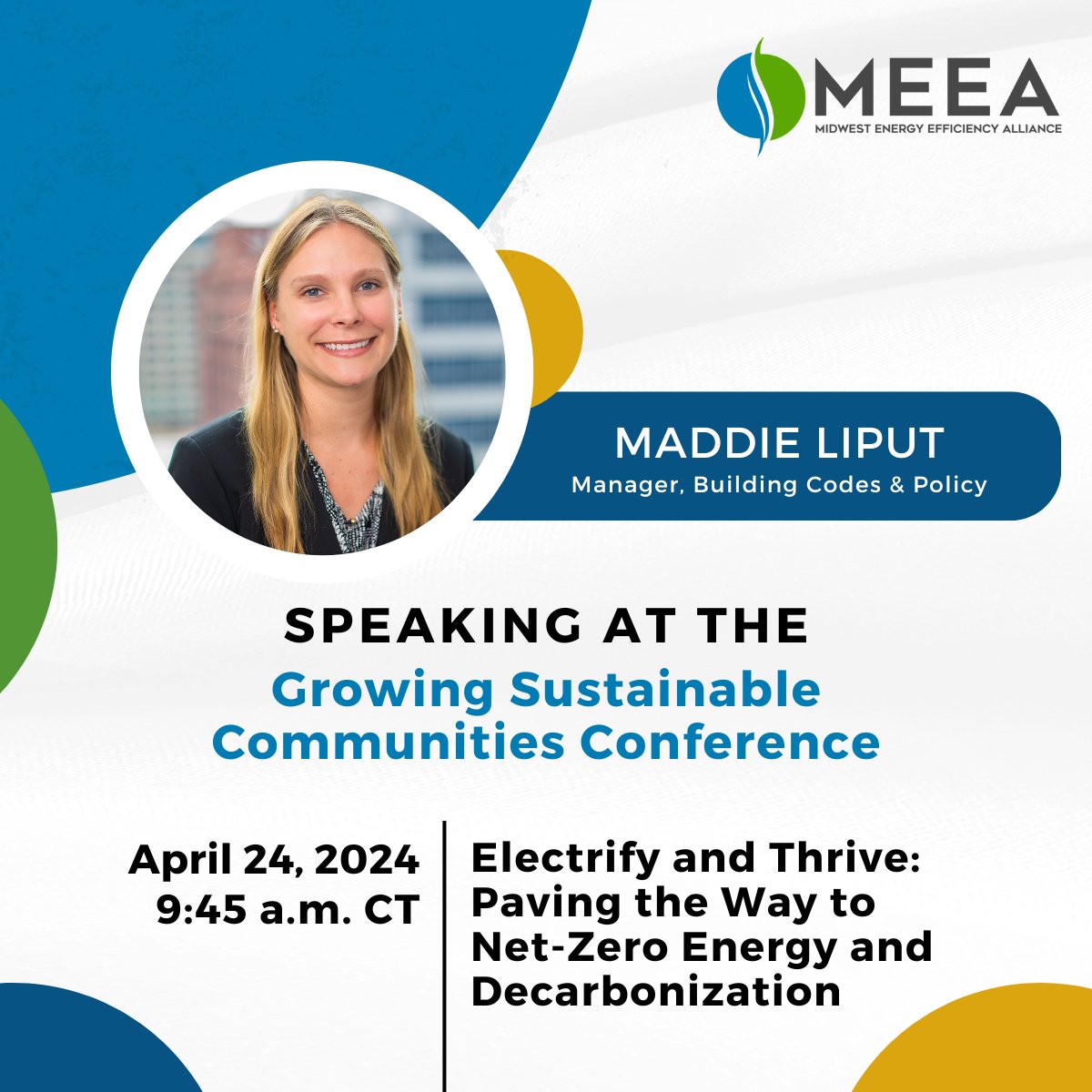 MEEA's Manager, Building Codes &amp; Policy, Maddie Liput, will be speaking at the Growing Sustainable Communities Conference in Dubuque, Iowa!

Catch Maddie's panel, Electrify and Thrive: Paving the Way to Net-Zero Energy and Decarbonization, on Wednesday, April 24 at 9:45 AM.