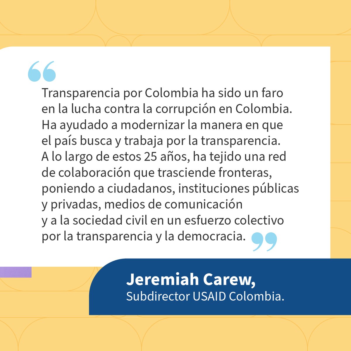 En la conmemoración de nuestros #25AñosDeEsperanza, Jeremiah Carew, Subdirector de @USAID_Colombia , resaltó nuestra visión innovadora, gracias a que hemos sabido leer la realidad política y social del país para responder con soluciones efectivas. Visita: transparenciacolombia.org.co/conmemoracion-…