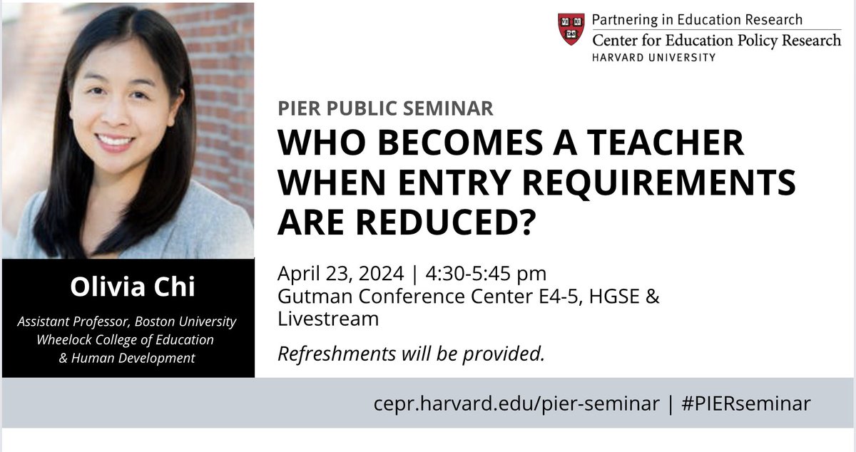 Next week: Join us for the final PIER Public Seminar of the year, with @OliviaLChi of @BUWheelock. Who Becomes a Teacher When Entry Requirements are Reduced? Tuesday, April 23, 4:30-5:45, in person & via livestream cepr.harvard.edu/pier-seminar