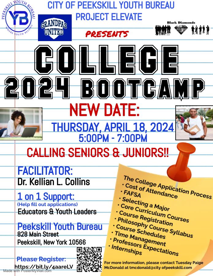 Calling all juniors and seniors! The City of Peekskill Youth Bureau is hosting a College 2024 Bootcamp this Thursday, April 18th from 5:00 pm - 7:00 pm at the Youth Bureau. For those who would like to attend, please visit bit.ly/4aareLV to complete the registration form.