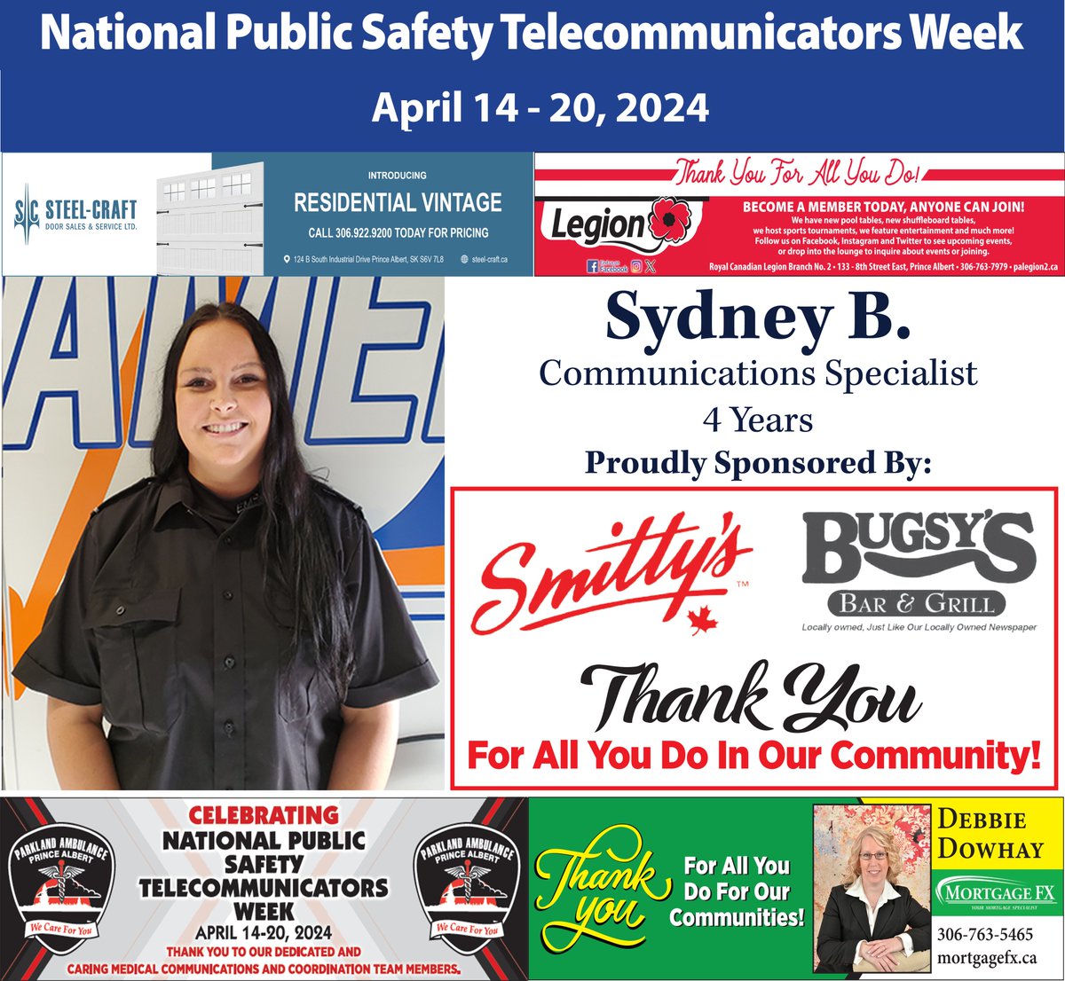 Celebrating National Public Safety Telecommunicators Week!
April 14 - 20, 2024

Thank you to Sydney B. for all your hardwork and dedication!

Thank you to our sponsors:
#SmittysPrinceAlbert, <a href="/SteelCraft_Ltd/">Steel-Craft Door Products Ltd</a>, <a href="/palegion02/">Royal Canadian Legion Branch No. 2</a>, <a href="/ParkAmbulance/">Parkland Ambulance</a>, #MortgageFX