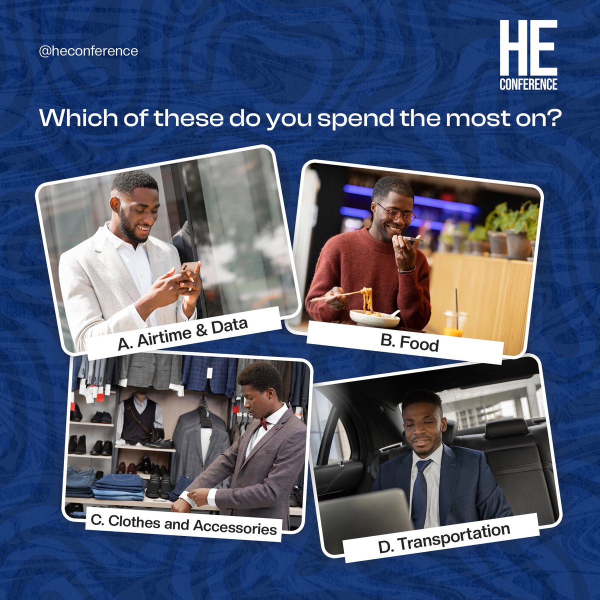 HeConference's tweet photo. Oya men come out let’s talk, 

Which of these do you spend the most on?

A. Airtime &amp; Data 📱
B. Food 🥘 
C. Clothes and accessories 👔
D. Transportation 🚌

Comment below ⬇️ https://t.co/6Mzw5NBuiK