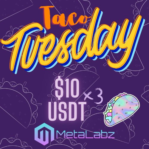 HERES THE TWEET
Like ✅
retweet ✅
Notifications on ✅
Add a 🌮 to be in with the chance of 3x 10 USDT ✅
Alt accounts to increase chances ✅
Winners picked Wed
#MetaLabz #MetaTacoTuesday 😎
After 6 weeks we will pick one random winner from all previous winners 50 USDT
GET SOME