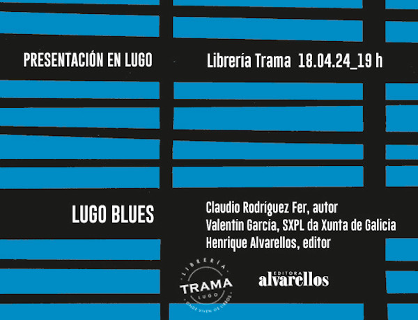 Lugo: presentación de Lugo blues, de Claudio Rodríguez Fer: axendacultural.aelg.gal/2024/04/17/lug… @QAlvarellos @alvarellos_ed @LibreriaTrama @SXPL