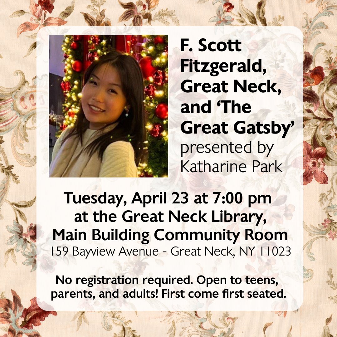 GreatNeckLib's tweet image. Teens, parents, and adults are invited to join us next week for an amazing lecture on #FScottFitzgerald, #GreatNeck, and #TheGreatGatsby with GN North High junior Katharine Park! No registration required. First come first seated.